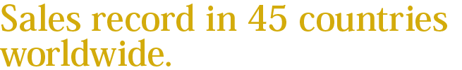 Sales record in 45 countries worldwide.